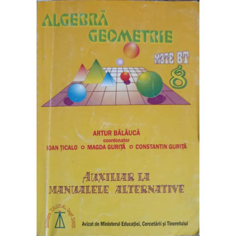 ALGEBRA, GEOMETRIE: AUXILIAR LA MANUALELE ALTERNATIVE DE CLASA A VII-A