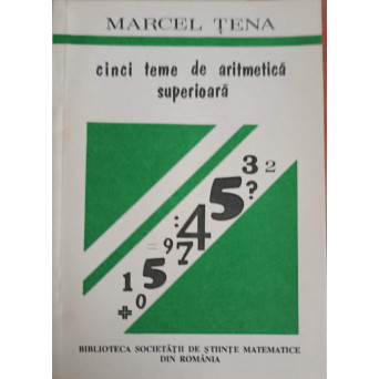 CINCI TEME DE ARITMETICA SUPERIOARA