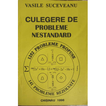 CULEGERE DE PROBLEME NESTANDARD. 1252 PROBLEME PROPUSE. 141 PROBLEME REZOLVATE