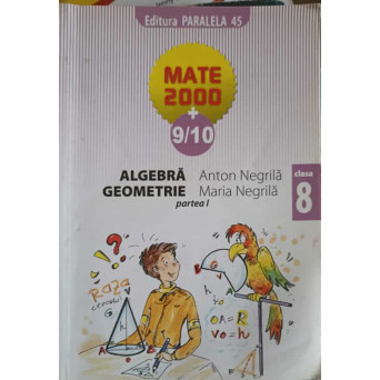 ALGEBRA, GEOMETRIE CLASA 8, PARTEA 1