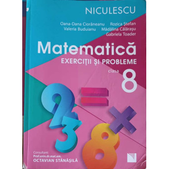 MATEMATICA, EXERCITII SI PROBLEME CLASA 8