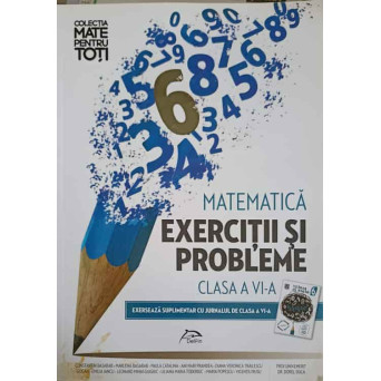 MATEMATICA, EXERCITII SI PROBLEME CLASA A VI-A