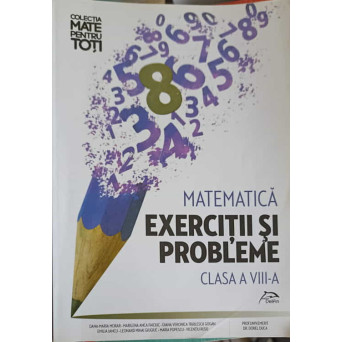 MATEMATICA, EXERCITII SI PROBLEME CLASA A VIII-A