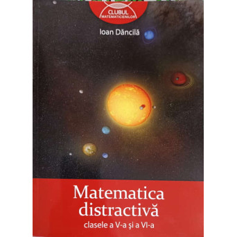 MATEMATICA DISTRACTIVA, CLASELE A V-A SI A VI-A