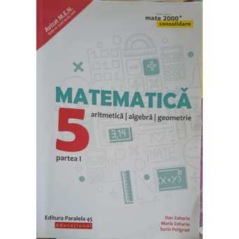 MATEMATICA: ARITMETICA, ALGEBRA, GEOMETRIE CLASA 5, PARTEA 1