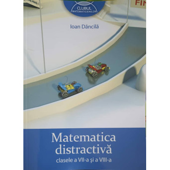 MATEMATICA DISTRACTIVA CLASELE A VII-A SI A VIII-A