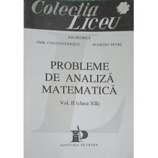 PROBLEME DE ANALIZA MATEMATICA VOL.2 (CLASA XII)