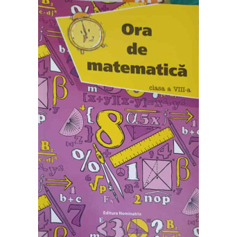 ORA DE MATEMATICA CLASA A VIII-A