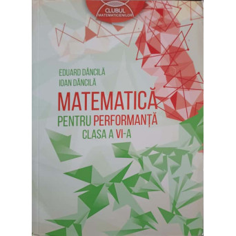 MATEMATICA PENTRU PERFORMANTA CLASA A VI-A