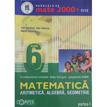 MATEMATICA: ARITMETICA, ALGEBRA, GEOMETRIE, CLASA 6, PARTEA 1