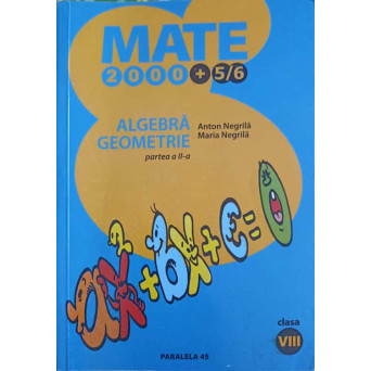 ALGEBRA, GEOMETRIE CLASA A VIII-A, PARTEA 2
