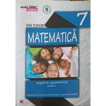 MATEMATICA A;GEBRA, GEOMETRIE CLASA 7, PARTEA 1