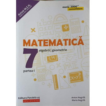 MATEMATICA ALGEBRA, GEOMETRIE CLASA 7, PARTEA 1