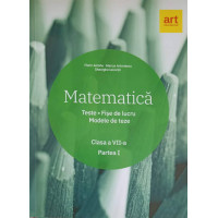 MATEMATICA: TESTE, FISE DE LUCRU, MODELE DE TEZE CLASA A VII-A PARTEA 1 MATEMATICA: TESTE, FISE DE LUCRU, MODELE DE TEZE CLASA A VII-A PARTEA 1