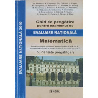 GHID DE PREGATIRE PENTRU EXAMENUL DE EVALUARE NATIONALA MATEMATICA 2010: 50 DE TESTE PREGATITOARE GHID DE PREGATIRE PENTRU EXAMENUL DE EVALUARE NATIONALA MATEMATICA 2010: 50 DE TESTE PREGATITOARE