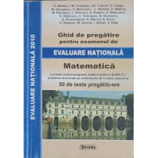 GHID DE PREGATIRE PENTRU EXAMENUL DE EVALUARE NATIONALA MATEMATICA 2010: 50 DE TESTE PREGATITOARE
