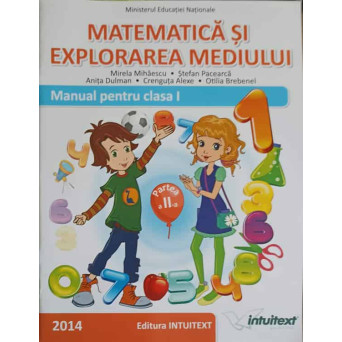 MATEMATICA SI EXPLORAREA MEDIULUI. MANUAL PENTRU CLASA I, SEMESTRUL 2