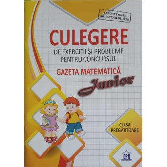 CULEGERE DE EXERCITII SI PROBLEME PENTRU CONCURSUL GAZERTA MATEMATICA JUNIOR, CLASA PREGATITOARE