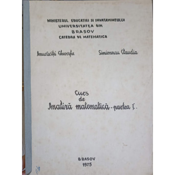 CURS DE ANALIZA MATEMATICA PARTEA 1