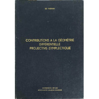 CONTRIBUTIONS A LA GEOMETRIE DIFFERENTIELLE PROJECTIVE - SYMPLECTIQUE CONTRIBUTIONS A LA GEOMETRIE DIFFERENTIELLE PROJECTIVE - SYMPLECTIQUE