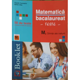 MATEMATICA BACALAUREAT, TESTE M2 STIINTELE NATURII