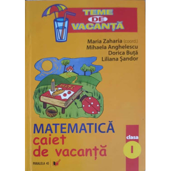 MATEMATICA, CAIET DE VACANTA CLASA I