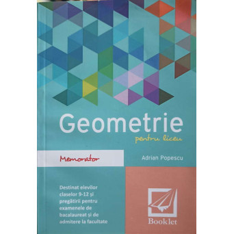 GEOMETRIE PENTRU LICEU. MEMORATOR