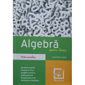 ALGEBRA PENTRU LICEU. MEMORATOR