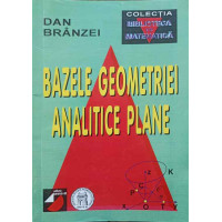BAZELE GEOMETRIEI ANALITICE PLANE BAZELE GEOMETRIEI ANALITICE PLANE