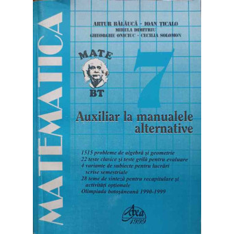 MATEMATICA CLASA A VII-A. AUXILIAR LA MANUALELE ALTERNATIVE