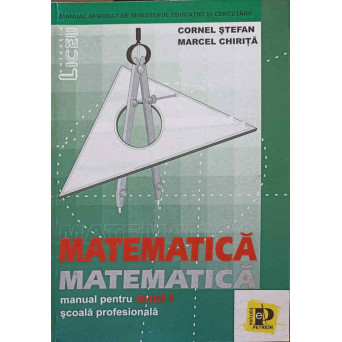 MATEMATICA. MANUAL PENTRU ANUL I SCOALA PROFESIONALA