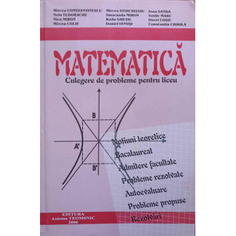 MATEMATICA. CULEGERE DE PROBLEME PENTRU LICEU