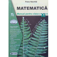 MATEMATICA. MANUAL PENTRU CLASA A XI-A M2