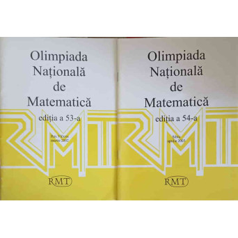 SET 2 REVISTE: OLIMPIADA NATIONALA DE MATEMATICA, EDITIA A 53-A, A 54-A