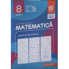 MATEMATICA: ALGEBRA, GEOMETRIE, CLASA A VIII-A PARTEA 1