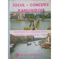 JOCUL-CONCURS KANGOUROU. MATEMATICA DISTRACTIVA PENTRU CLASELE II - VIII