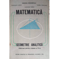 MATEMATICA GEOMETRIE ANALITICA, MANUAL PENTRU CLASA A XI-A