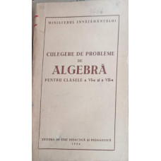 CULEGERE DE PROBLEME DE ALGEBRA PENTRU CLASELE A VI-A SI A VII-A