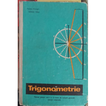 TRIGONOMETRIE, MANUAL PENTRU ANII I SI II