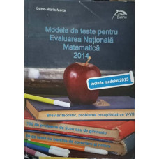 MODELE DE TESTE PENTRU EVALUAREA NATIONALA MATEMATICA 2014