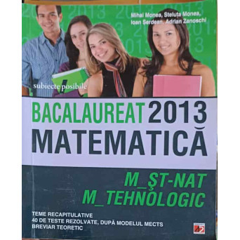 MATEMATICA BACALAUREAT 2013, SUBIECTE POSIBILE (M-ST-NAT; M-TEHNOLOGIC)