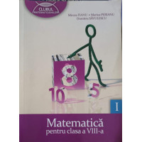 MATEMATICA PENTRU CLASA A VIII-A, PARTEA 1 MATEMATICA PENTRU CLASA A VIII-A, PARTEA 1