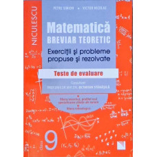 MATEMATICA. CLASA A IX-A. BREVIAR TEORETIC. EXERCITII SI PROBLEME PROPUSE SI REZOLVATE