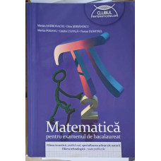 MATEMATICA PENTRU EXAMENUL DE BACALAUREAT - FILIERA TEORETICA, PROFIL REAL