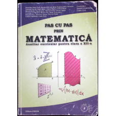 PAS CU PAS PRIN MATEMATICA, CLASA A XII-A