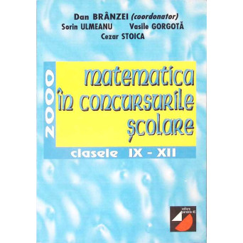 MATEMATICA IN CONCURSURILE SCOLARE. CLASELE IX-XII