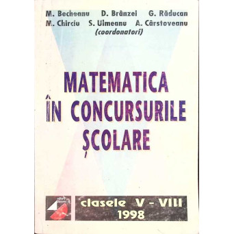 MATEMATICA IN CONCURSURILE SCOLARE. CLASELE V-VIII