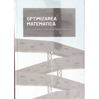 OPTIMIZAREA MATEMATICA. IN CAUTAREA CELEI MAI BUNE OPTIUNI
