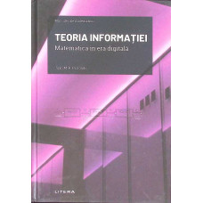 TEORIA INFORMATIEI. MATEMATICA IN ERA DIGITALA
