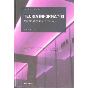 TEORIA INFORMATIEI. MATEMATICA IN ERA DIGITALA